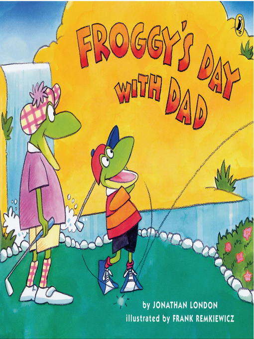 Title details for Froggy's Day With Dad by Jonathan London - Available